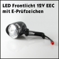 Preview: LED Frontlicht 12V EEC Version mit E-Prüfzeichen